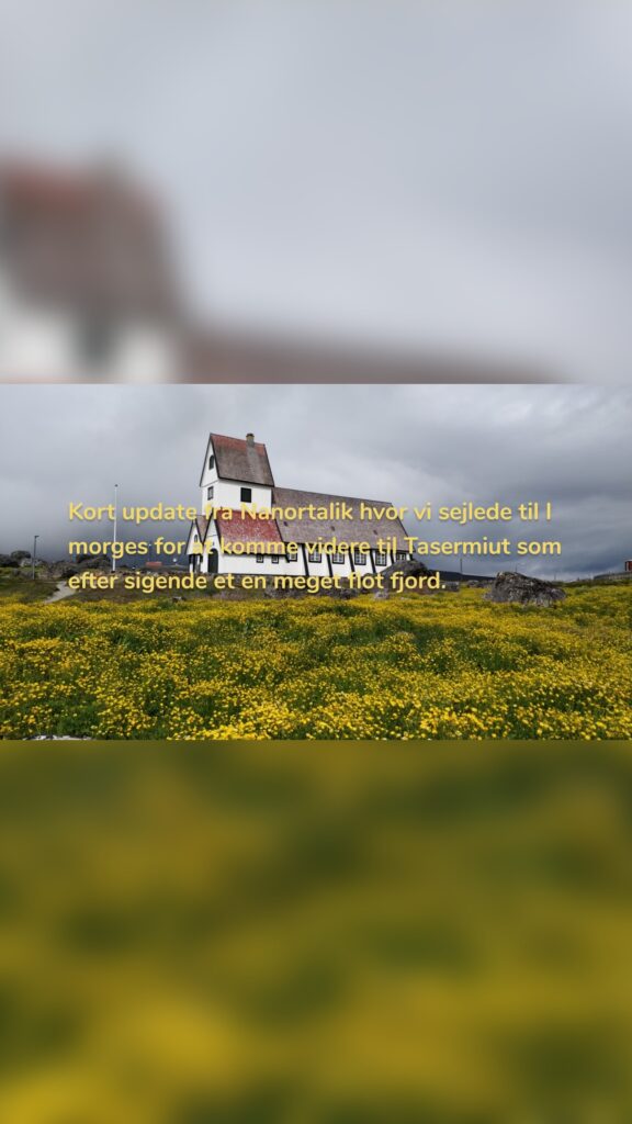 Kort update fra Nanortalik hvor vi sejlede til I morges for at komme videre til Tasermiut som efter sigende et en meget flot fjord.